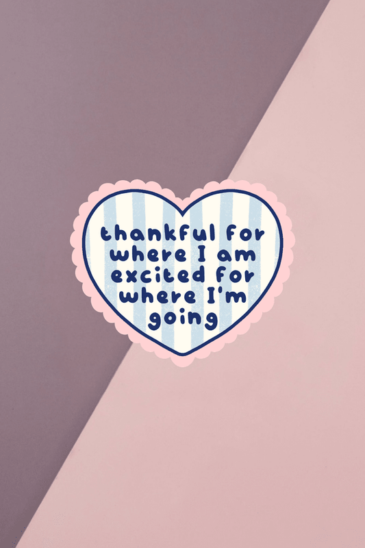 Thankful For Where I Am Sticker