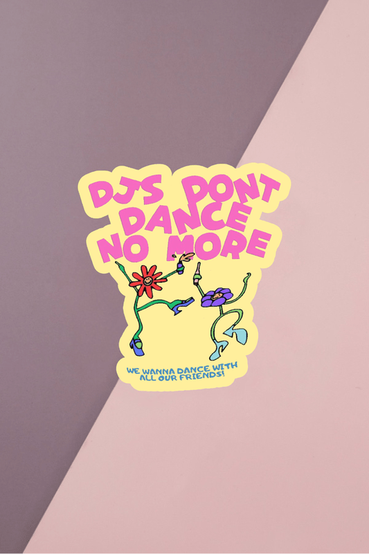 DJs Don't Dance Sticker