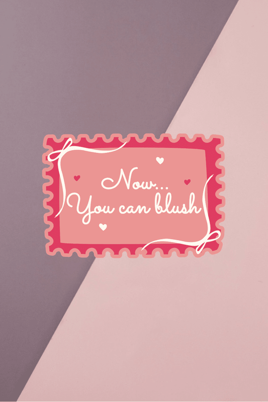You Can Blush Sticker