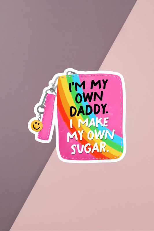 I Make My Own Sugar Sticker