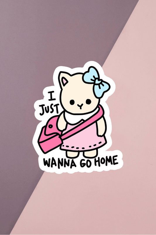 I Just Wanna Go Home Sticker