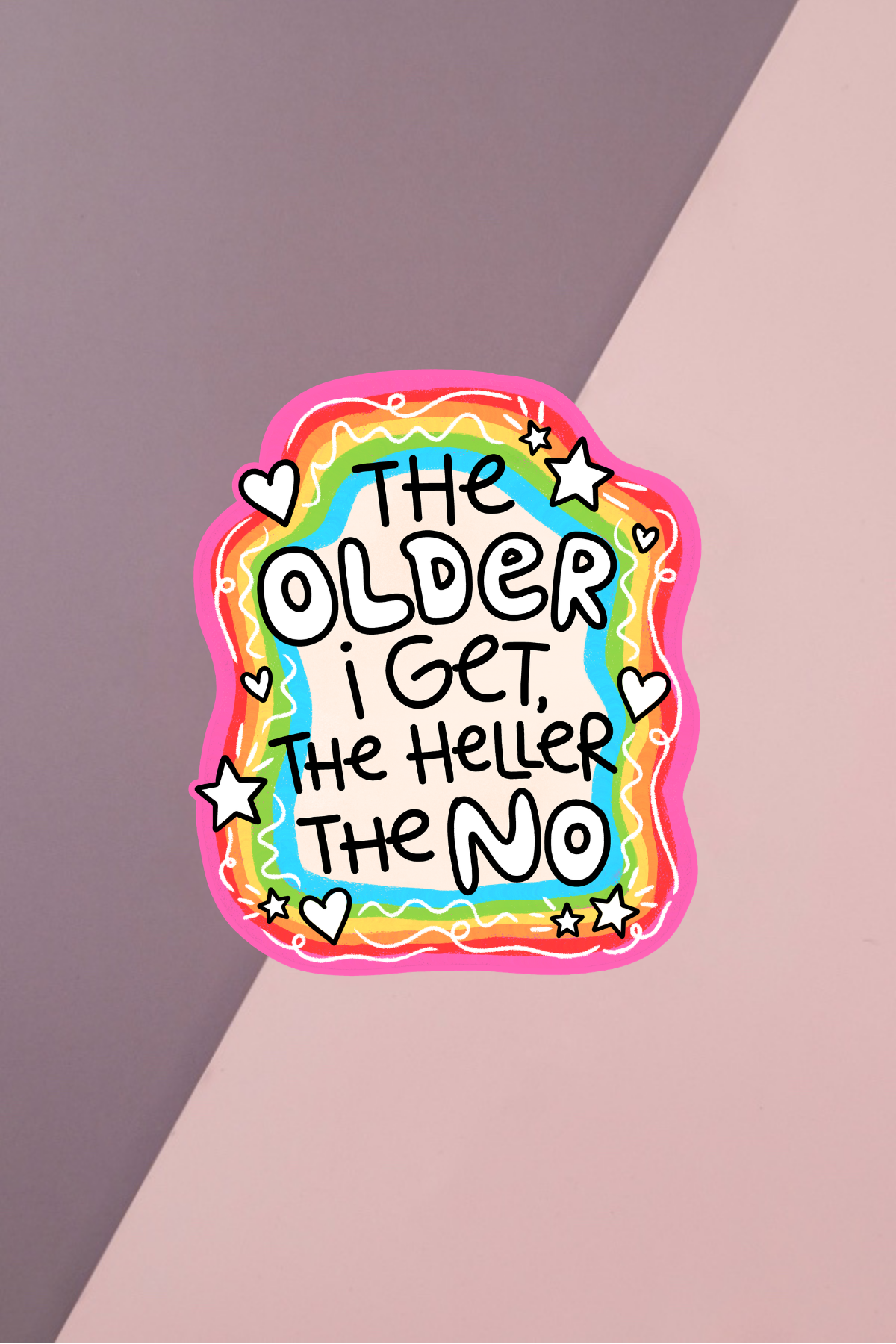 The Older I Get Sticker