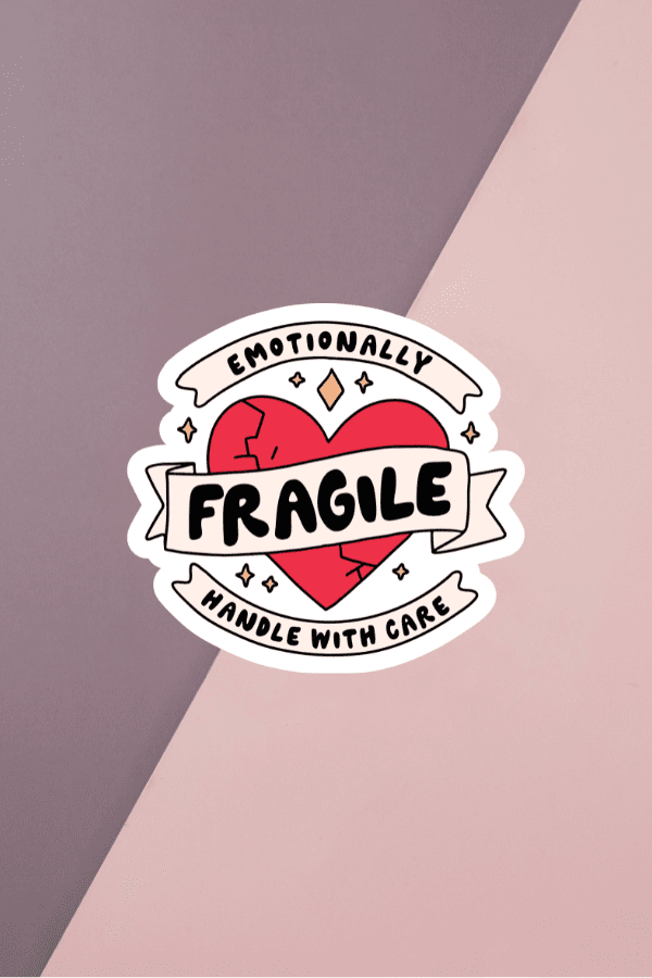 Emotionally Fragile Sticker