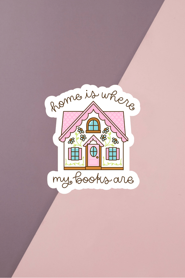 Home Is Where My Books Are Sticker