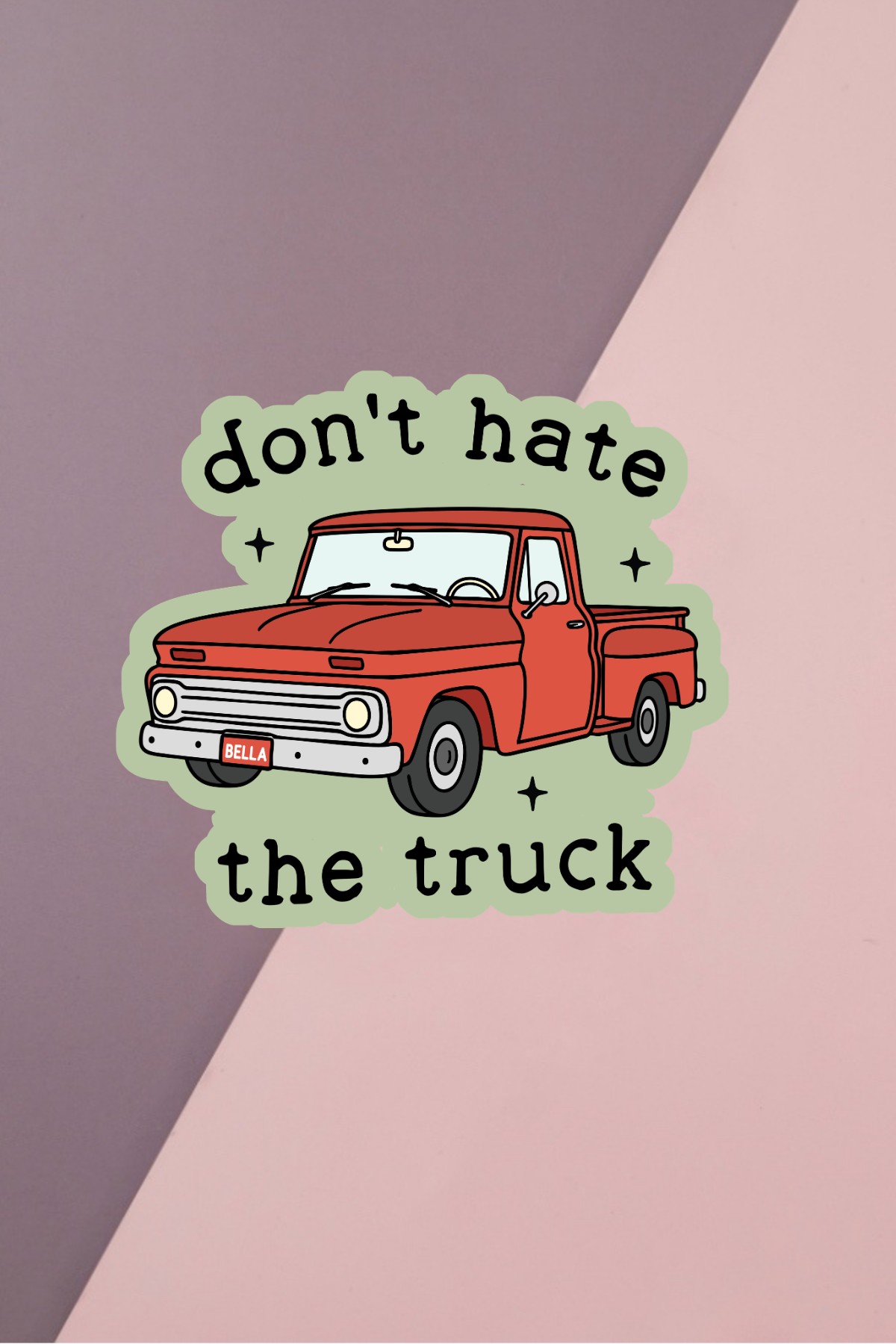 Don't Hate The Truck Sticker