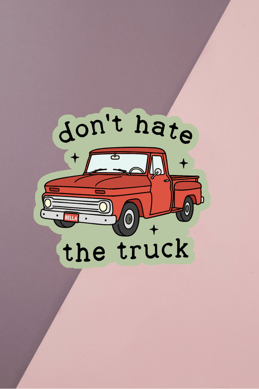 Don't Hate The Truck Sticker