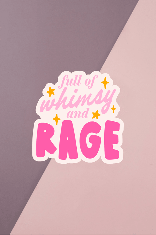 Full Of Whimsy And Rage Sticker