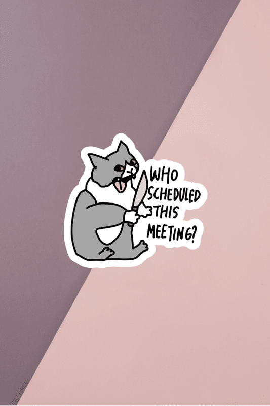 Who Scheduled This Meeting Sticker