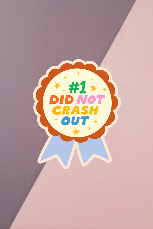 Did Not Crash Out Sticker