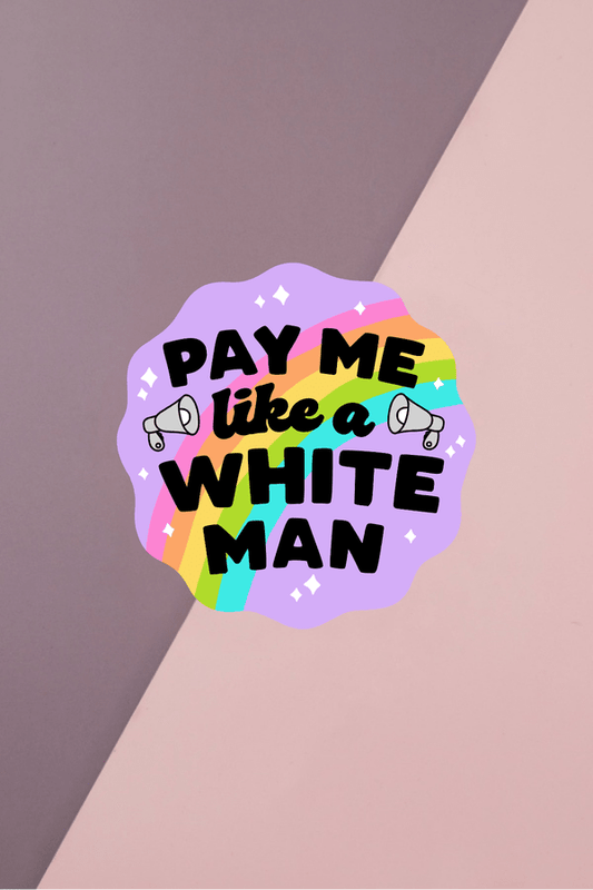 Pay Me Like A White Man Sticker