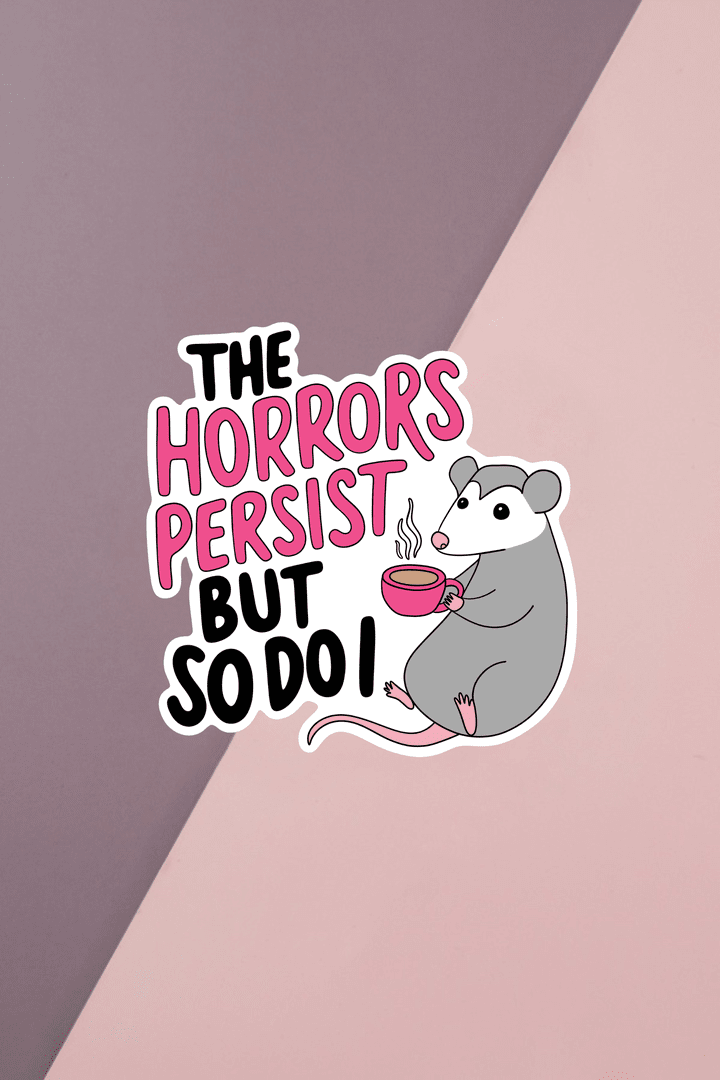 The Horror Persists Sticker