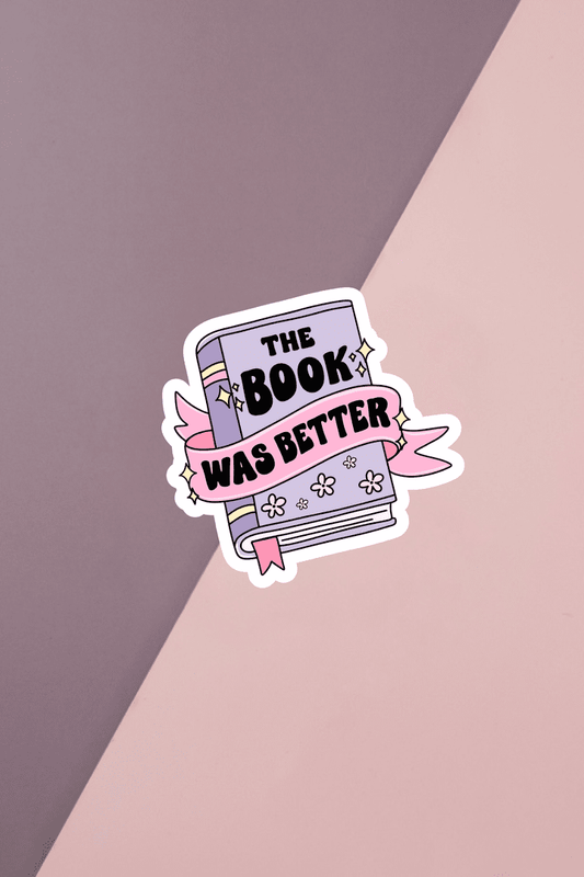The Book Was Better Sticker