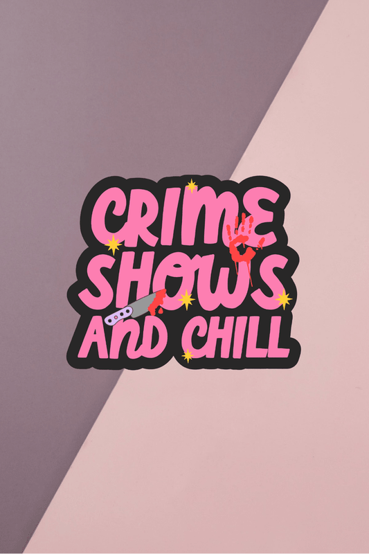 Crime Shows And Chill Sticker