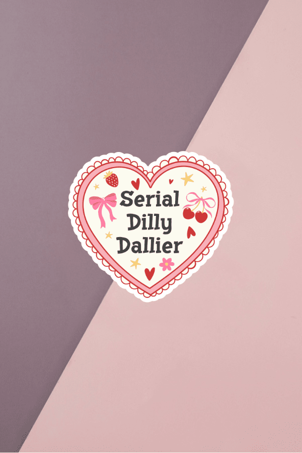 Serial Dilly Dallier Sticker