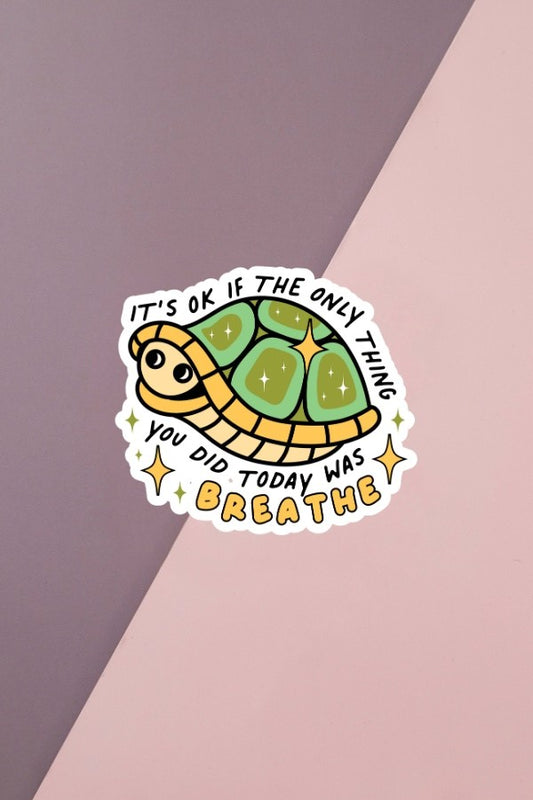 It's OK If All You Did Today Was Breathe Sticker