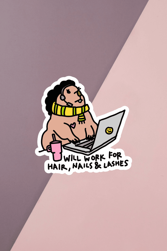 Will Work For Hair Nails & Lashes Sticker