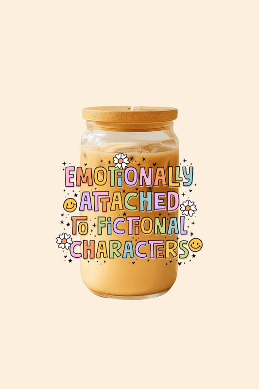 Emotionally Attached To Fictional Characters Glass Tumbler