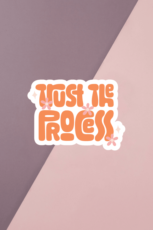 Trust The Process Sticker