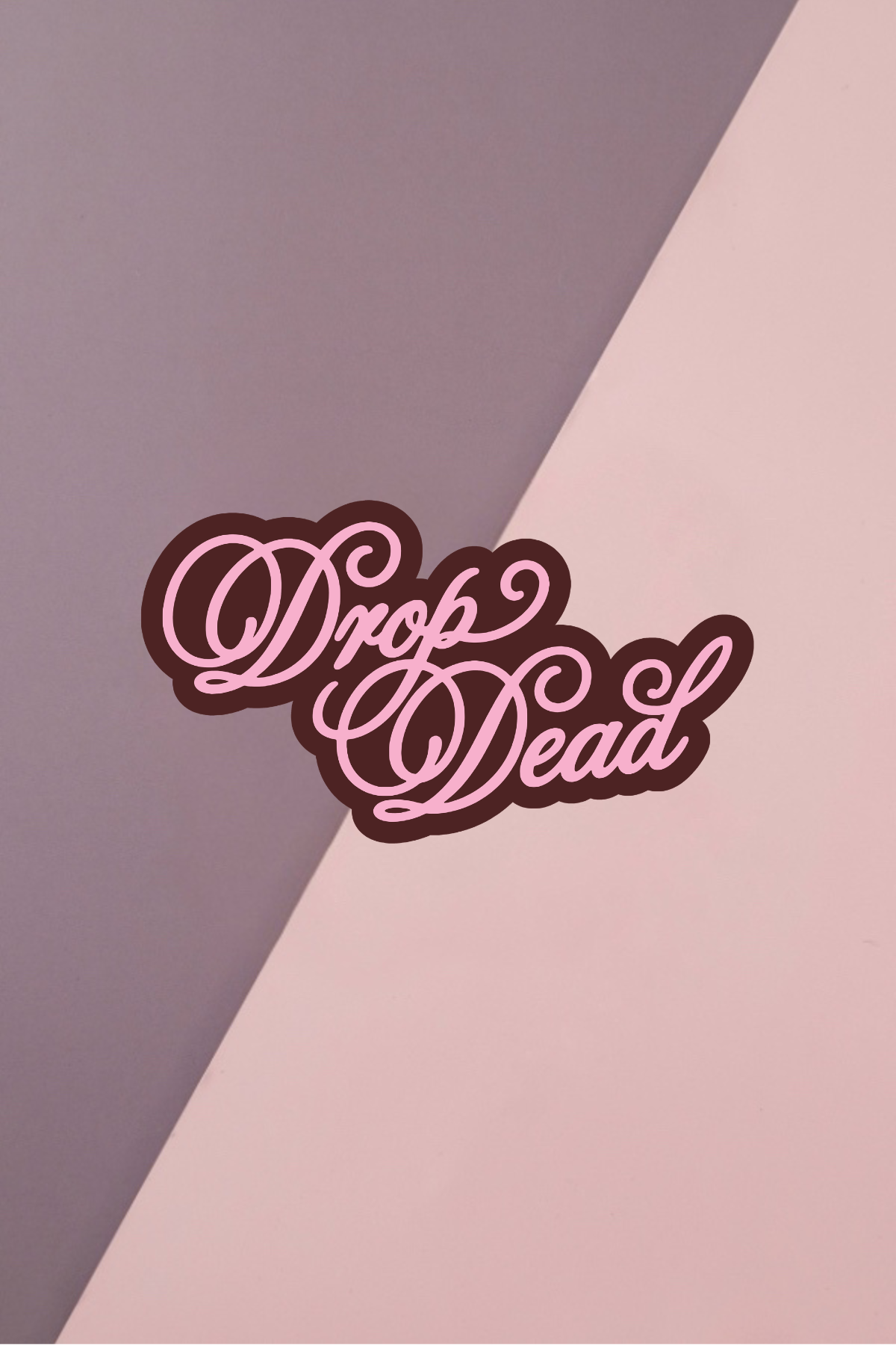 Drop Dead Sticker