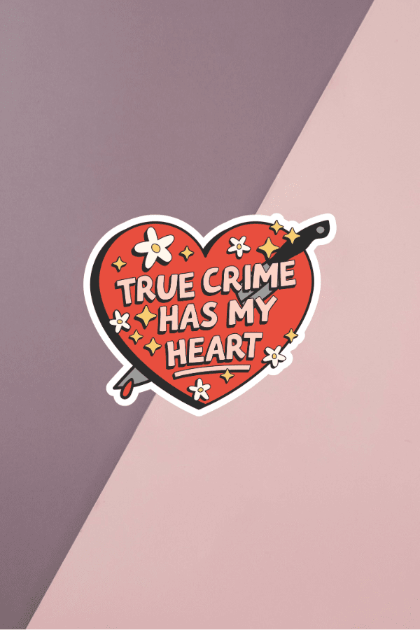 True Crime Has My Heart Sticker
