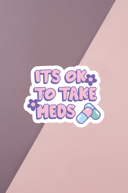 Its OK To Take Meds Sticker