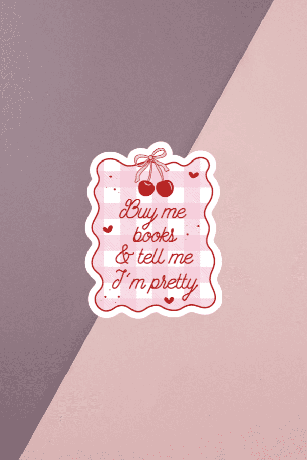 Buy Me Books & Tell Me I'm Pretty Sticker