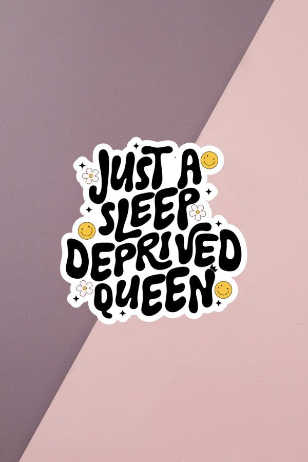 Sleep Deprived Queen Sticker