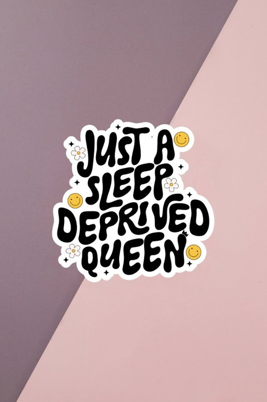 Sleep Deprived Queen Sticker
