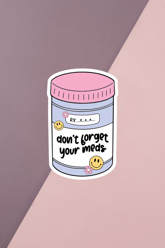 Don't Forget Your Meds Sticker