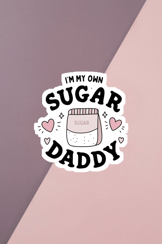 I'm My Own Sugar Daddy Sticker