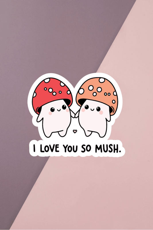 I Love You So Mush Sticker