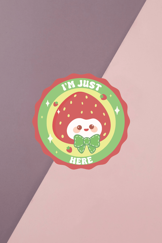 I'm Just Here Sticker