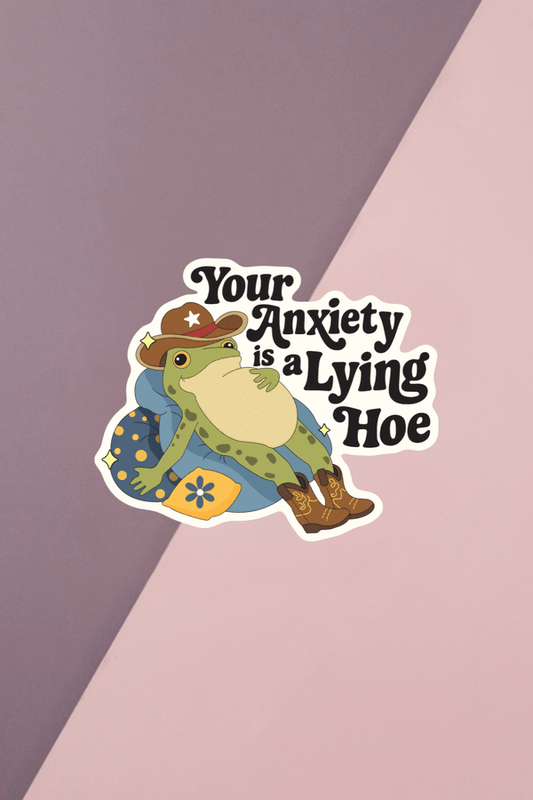 Your Anxiety Is Lying Sticker