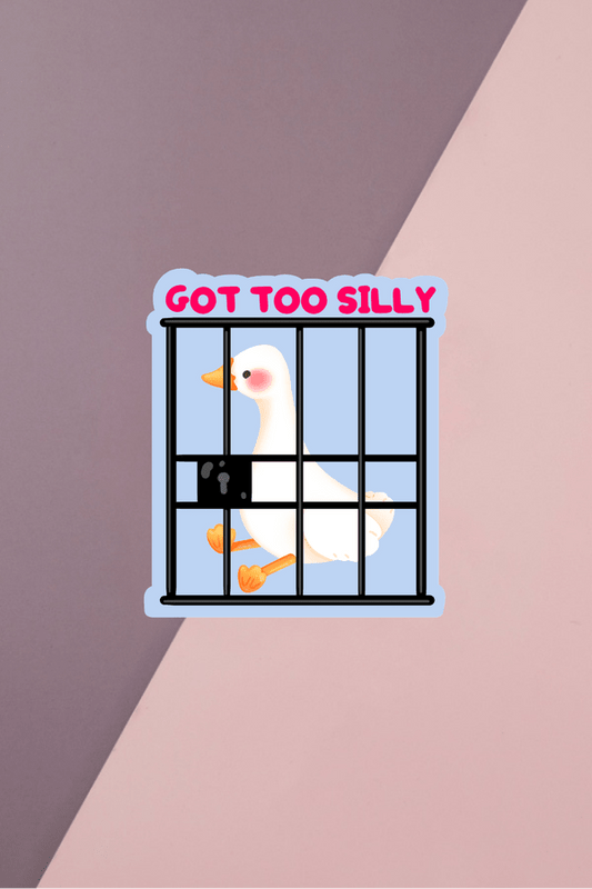 Got Too Silly Sticker