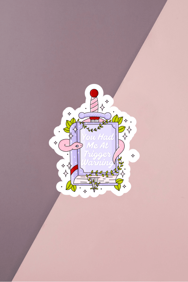 You Had Me At Trigger Warning Sticker