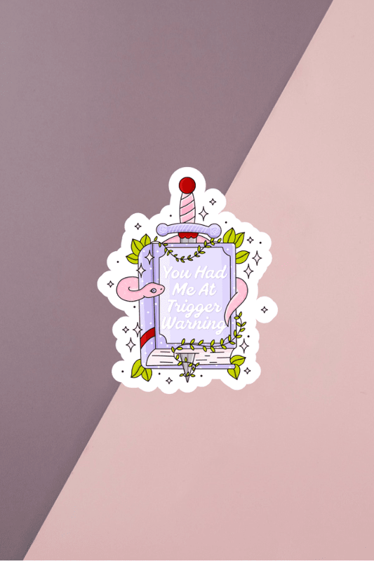 You Had Me At Trigger Warning Sticker