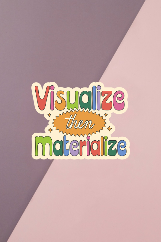 Visualize Then Materialize Sticker