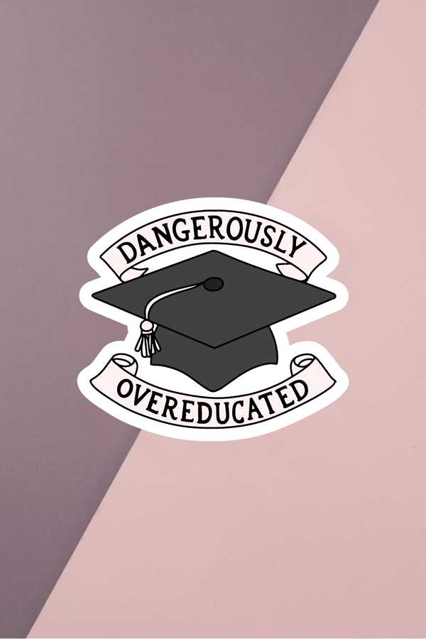 Dangerously Overeducated Sticker