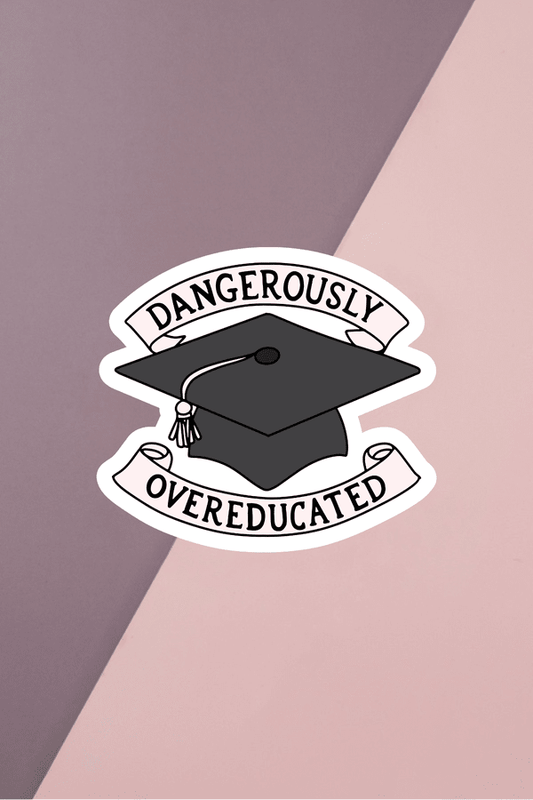 Dangerously Overeducated Sticker