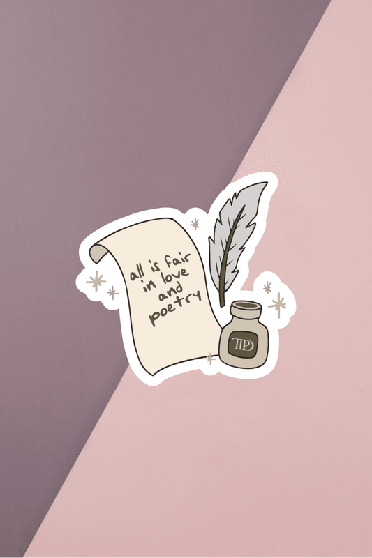All Is Fair In Love And Poetry Sticker