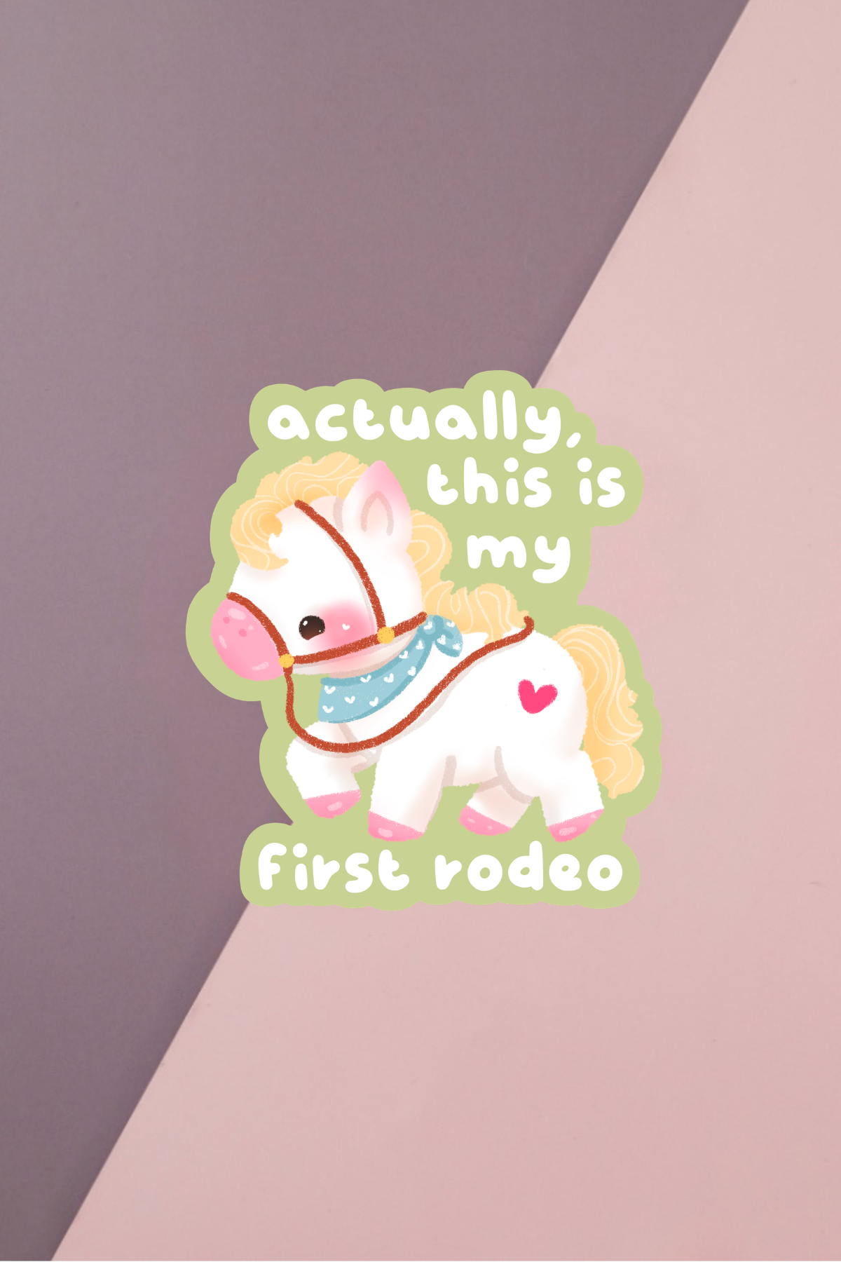 Actually This Is My First Rodeo Sticker