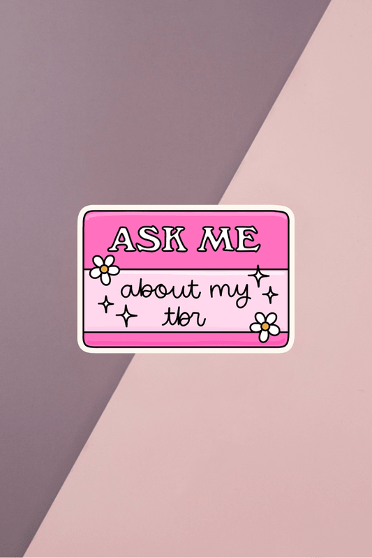 Ask Me About My TBR Sticker