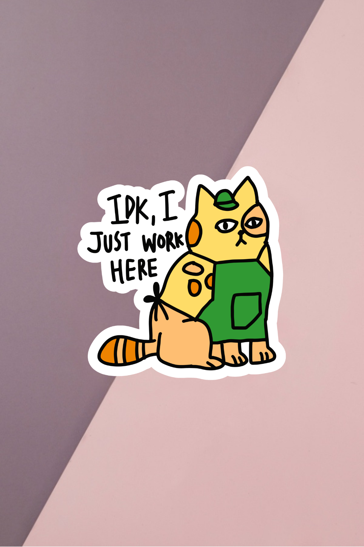 IDK I Just Work Here Sticker
