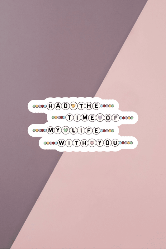 Had The Time Of My Life With You Sticker