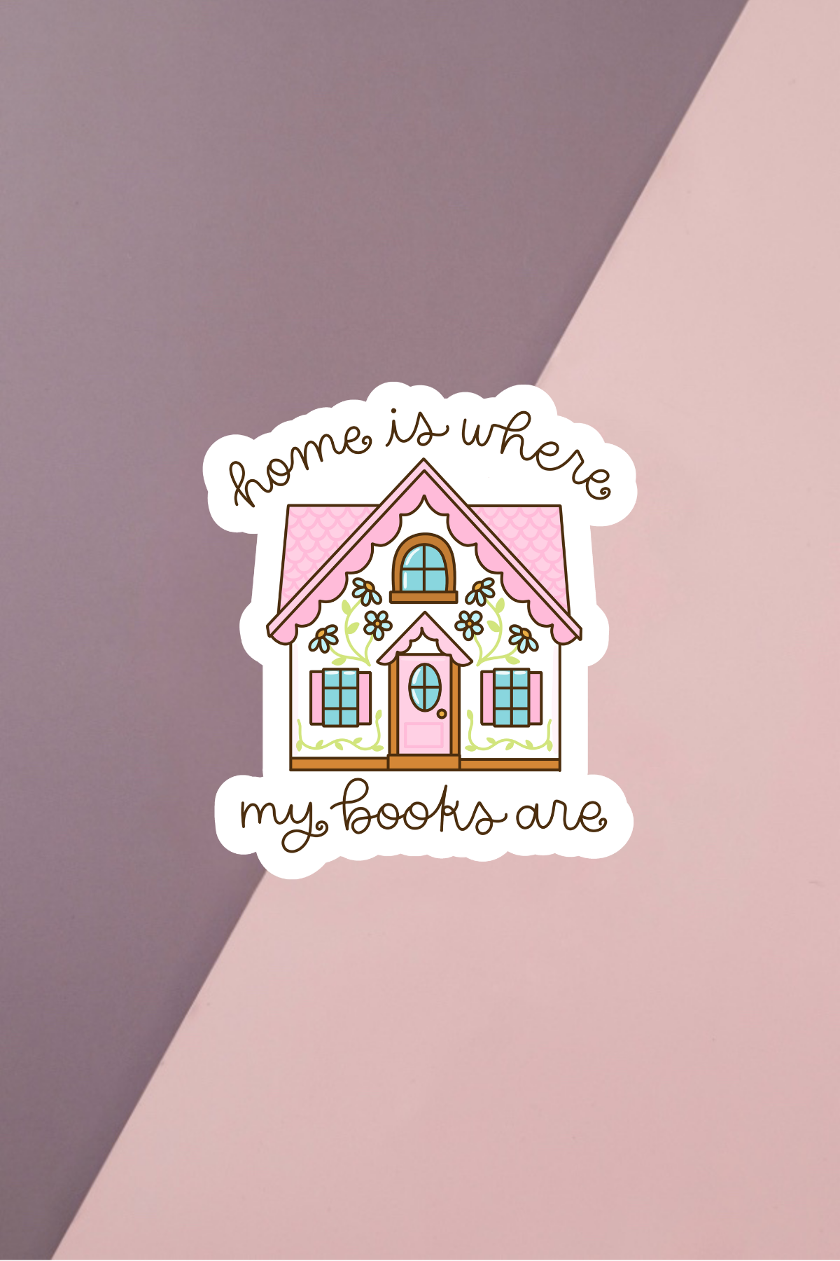 Home Is Where My Books Are Sticker