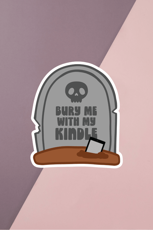 Bury Me With My Kindle Sticker