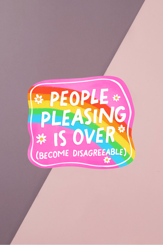 People Pleasing Is Over Sticker
