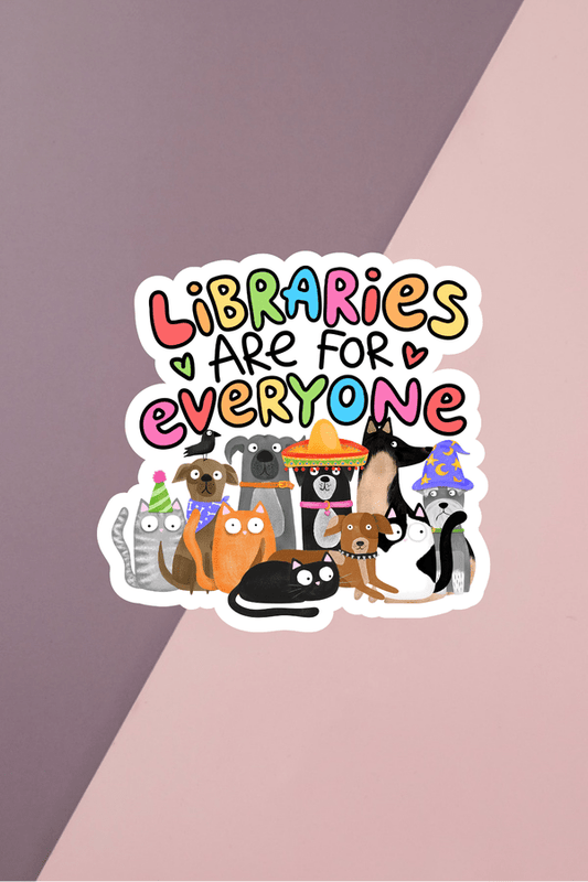 Libraries Are For Everyone Sticker