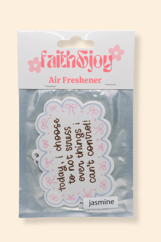 Today I Choose To Not Stress - Air Freshener