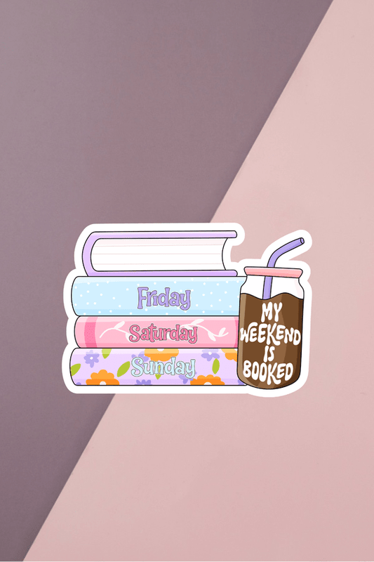 My Weekend Is Booked Sticker
